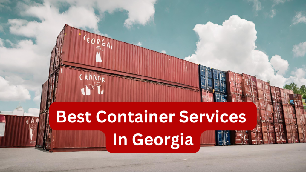 Best Container Services In Georgia